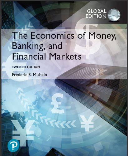 (IM)The Economics of Money, Banking and Financial Markets, Global Edition 12th Edition by Frede...