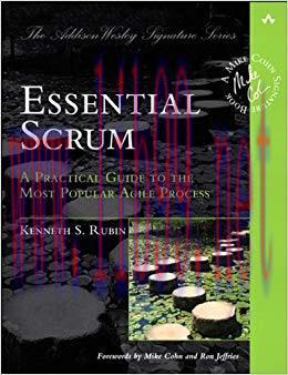 Essential Scrum: A Practical Guide to the Most Popular Agile Process (Addison-Wesley Signature ...