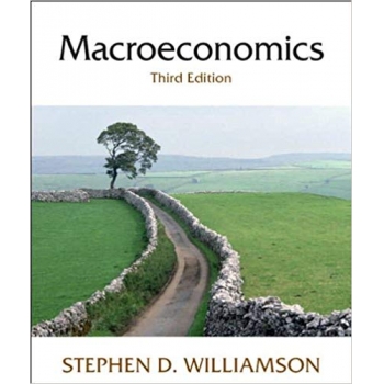 （Solution Manual）Macroeconomics Stephen D. Williamson 3rd Edition