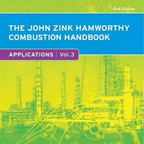 John Zink Hamworthy Combustion Handbook, Applications Volume 3 2nd Edition by Charles E. Baukal...