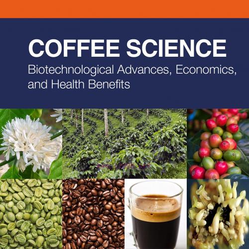 [AME]Coffee Science: Biotechnological Advances, Economics, and Health Benefits (EPUB)