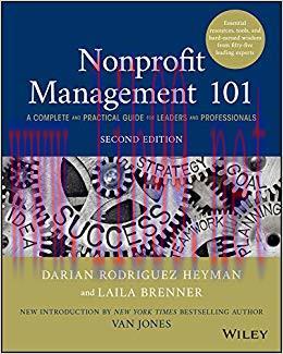 Nonprofit Management 101: A Complete and Practical Guide for Leaders and Professionals 2nd Edit...