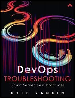 DevOps Troubleshooting: Linux Server Best Practices 1st Edition,