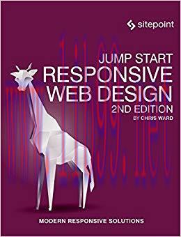 Jump Start Responsive Web Design: Modern Responsive Solutions 2nd Edition,