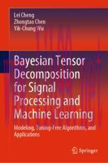 [PDF]Bayesian Tensor Decomposition for Signal Processing and Machine Learning: Modeling, Tuning...