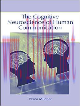 The Cognitive Neuroscience of Human Communication 1st Edition,