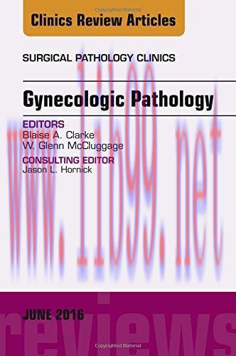 [AME]Gynecologic Pathology, An Issue of Surgical Pathology Clinics, 1e (The Clinics: Internal M...