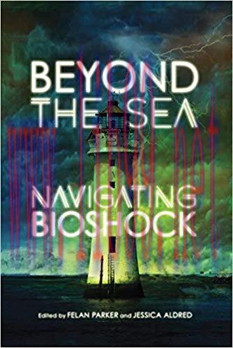 Beyond the Sea: Navigating Bioshock 3rd ed. Edition,