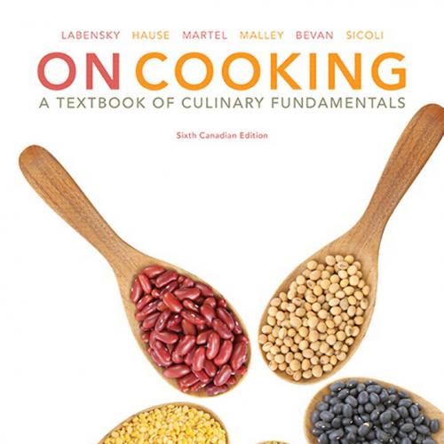 On Cooking A Textbook of Culinary Fundamentals, 6th Canadian Edition - Wei Zhi