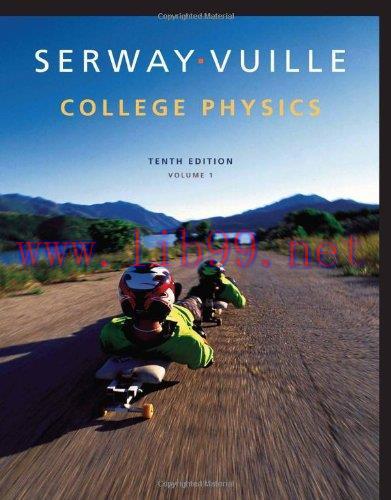 [FOX-Ebook]College Physics, Volume 1, 10th Edition