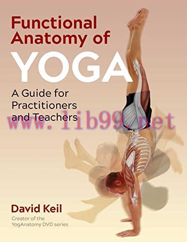 [FOX-Ebook]Functional Anatomy of Yoga: A Guide for Practitioners and Teachers, 2nd Edition