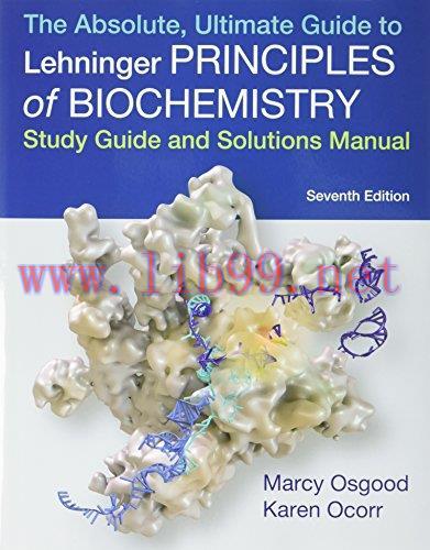 [AME]Absolute, Ultimate Guide to Principles of Biochemistry Study Guide and Solutions Manual, 7...