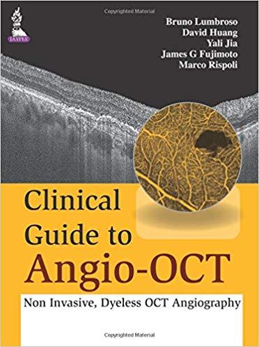 Clinical Guide to Angio-OCT Non Invasive, Dyeless OCT Angiography