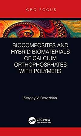 Biocomposites and Hybrid Biomaterials of Calcium Orthophosphates