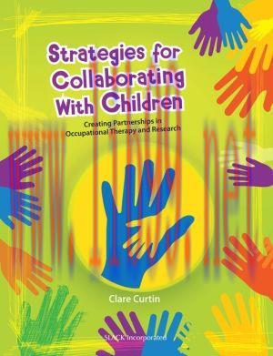 [AME]Strategies for Collaborating With Children: Creating Partnerships in Occupational Therapy ...