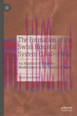 [PDF]The Formation of the Swiss Hospital System (1840&ndash;1960): An Analysis of Surgeon-Modernisers...