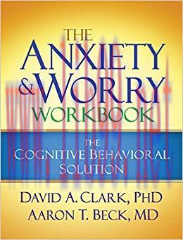 (PDF)The Anxiety and Worry Workbook: The Cognitive Behavioral Solution 1st Edition