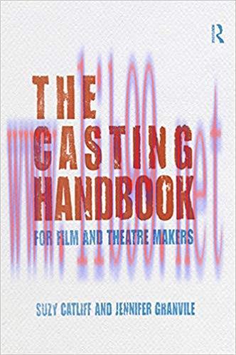 The Casting Handbook: For Film and Theatre Makers 1st Edition,
