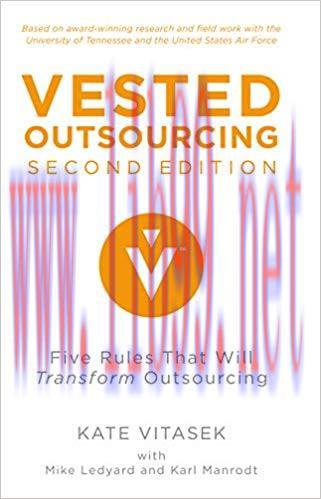 Vested Outsourcing, Second Edition: Five Rules That Will Transform Outsourcing 2nd Edition,