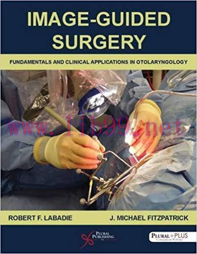 [PDF]Image-Guided Surgery Fundamentals and Clinical Applications in Otolaryngology