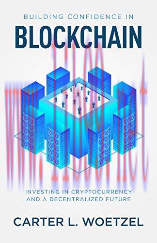 [FOX-Ebook]Building Confidence in Blockchain: Investing in Cryptocurrency and a Decentralized F...