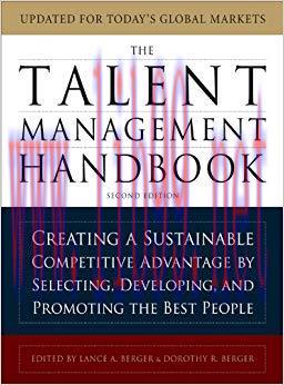 The Talent Management Handbook, Second Edition: Creating a Sustainable Competitive Advantage by...