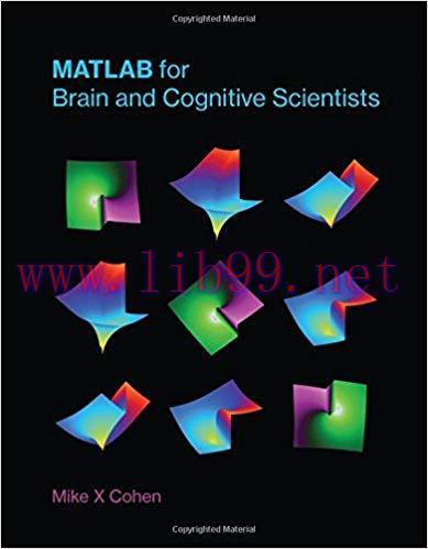[PDF]MATLAB for Brain and Cognitive Scientists [Mike X Cohen]