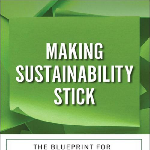 Making Sustainability Stick The Blueprint for Successful Implementation by Kevin Wilhelm - Kevi...