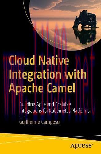 [FOX-Ebook]Cloud Native Integration with Apache Camel: Building Agile and Scalable Integrations...
