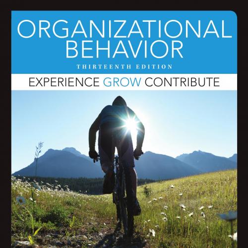 Organizational Behavior 13th Edition by Mary Uhl-Bien & John R. Schermerhorn