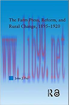 The Farm Press, Reform and Rural Change, 1895-1920 (Studies in American Popular History and Cul...
