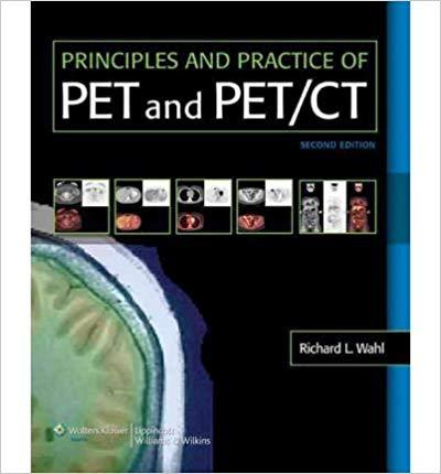 Principles and Practice of PET and PET CT