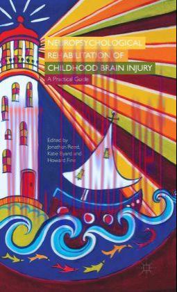 [AME]Neuropsychological rehabilitation of childhood brain injury: A Practical Guide