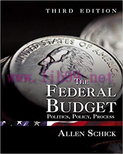 The Federal Budget: Politics, Policy, Process Third Edition,
