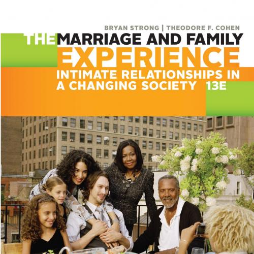 Marriage and Family Experience Intimate Relationships in a Changing Society 13th, The-Wei Zhi