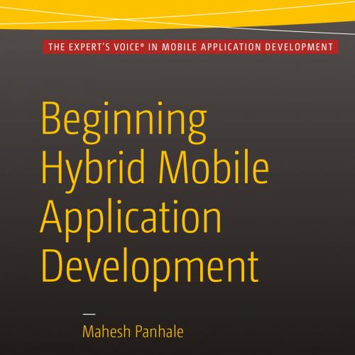 Beginning Hybrid Mobile Application Development