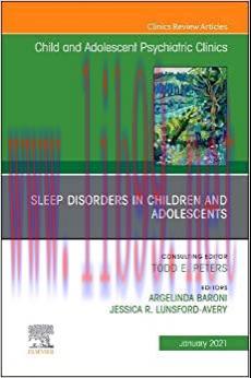[AME]Sleep Disorders in Children and Adolescents, An Issue of Child And Adolescent Psychiatric ...