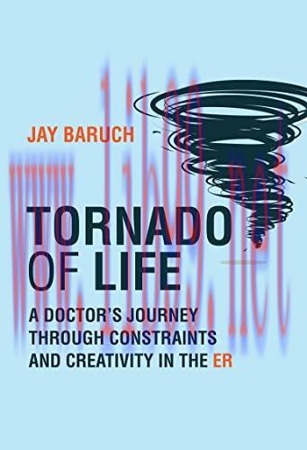 [AME]Tornado of Life: A Doctor&rsquo;s Journey through Constraints and Creativity in the ER (Original...