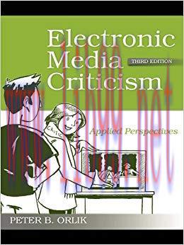 Electronic Media Criticism: Applied Perspectives (Communication (Routledge Hardcover)) 3rd Edit...
