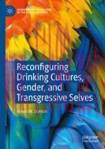 [PDF]Reconfiguring Drinking Cultures, Gender, and Transgressive Selves