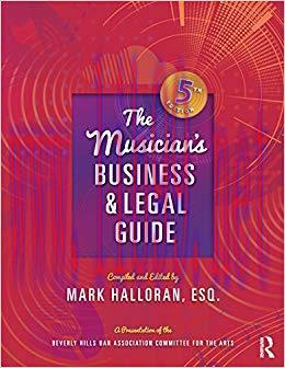 The Musician&rsquo;s Business and Legal Guide 5th Edition,