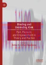 [PDF]Binding and Unbinding Kink: Pain, Pleasure, and Empowerment in Theory and Practice