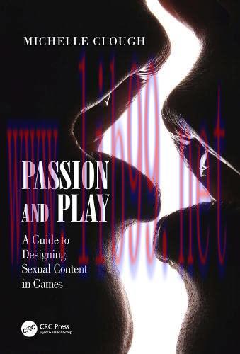 [FOX-Ebook]Passion and Play: A Guide to Designing Sexual Content in Games