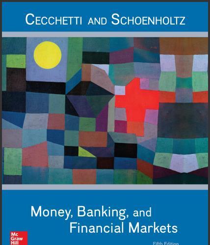 (Test Bank)Money, Banking and Financial Markets 5th Edition by Stephen G. Cecchetti.zip