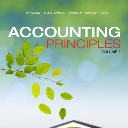 Accounting Principles, Volume 2, 7th Canadian Edition by Weygandt; Donald E. Kieso - Wei Zhi