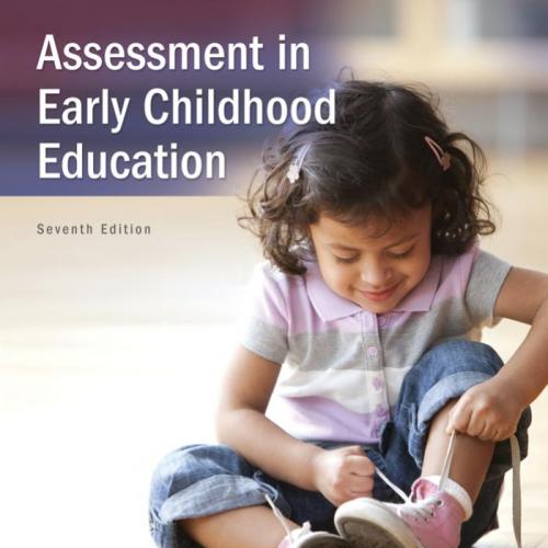 Assessment in Early Childhood Education 7th Edition- Sue C. Wortham - Wei Zhi