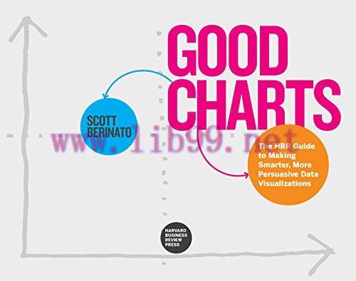 (PDF)Good Charts: The HBR Guide to Making Smarter, More Persuasive Data Visualizations