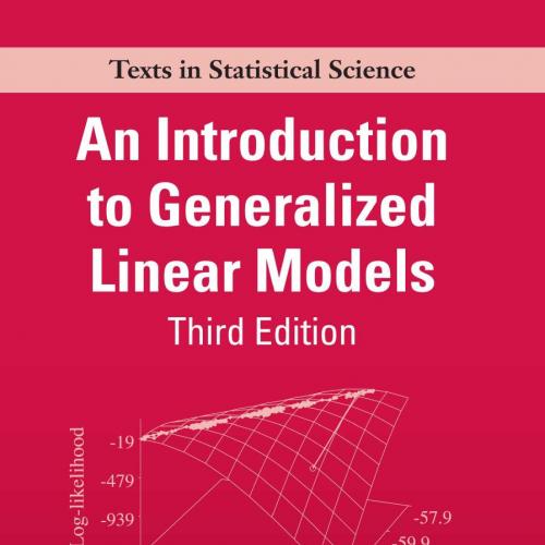Introduction to Generalized Linear Models 3rd Edition, An