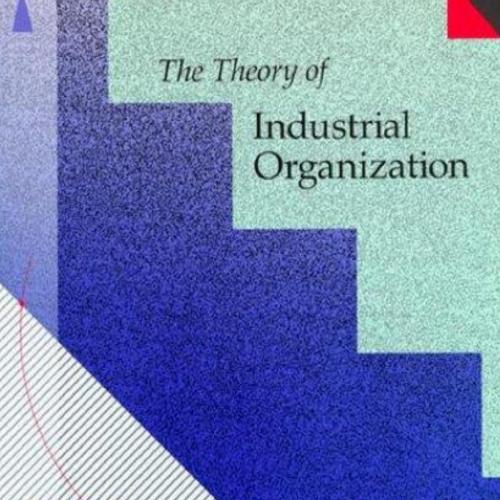 Theory of Industrial Organization by Jean Tirole, The