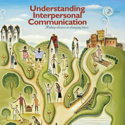 Understanding Interpersonal Communication Making Choices in - Jeanne Lewandowski
